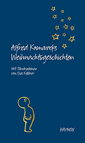 Alfred Komareks Weihnachtsgeschichten: Mit Illustrationen von Eva Kellner von Haymon Verlag